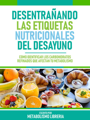 cover image of Desentrañando Las Etiquetas Nutricionales Del Desayuno